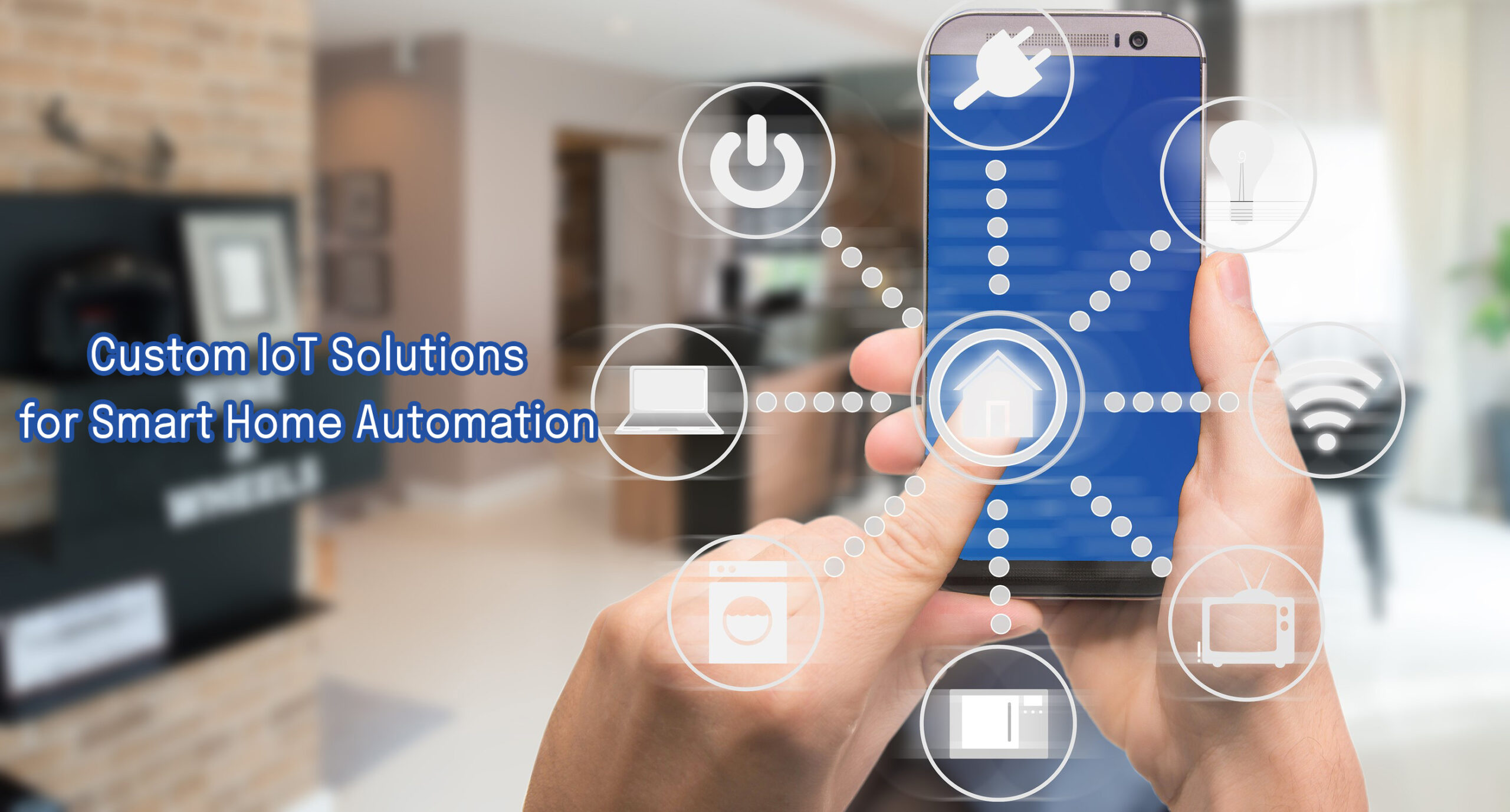 Custom IoT solutions for Smart Home Automation