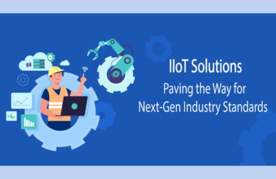 IIoT Solutions: Paving the Way for Next-Gen Industry Standards