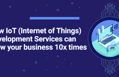 Transform your Business with IoT (Internet of Things) Development Services