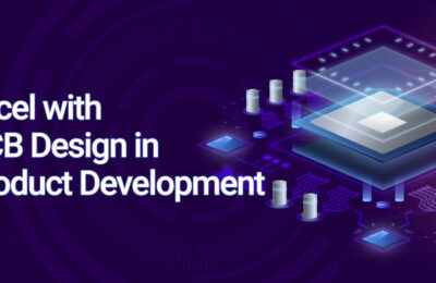 Mastering PCB Hardware Design to excel in Product Development