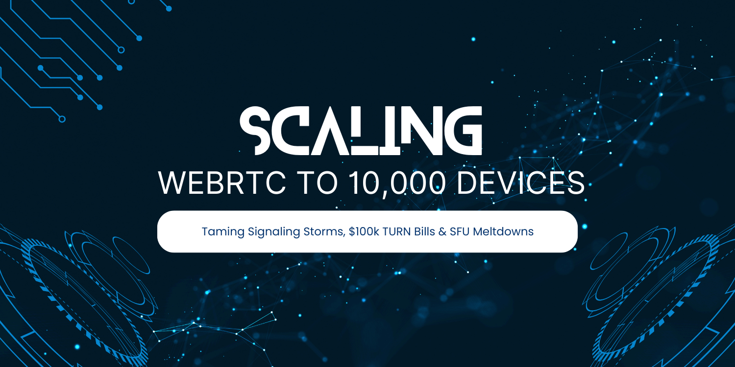 Scaling WebRTC