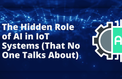 The Hidden Role of AI in IoT Systems (That No One Talks About)